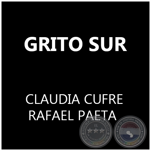 GRITO SUR - CLAUDIA CUFRE / RAFAEL PAETA